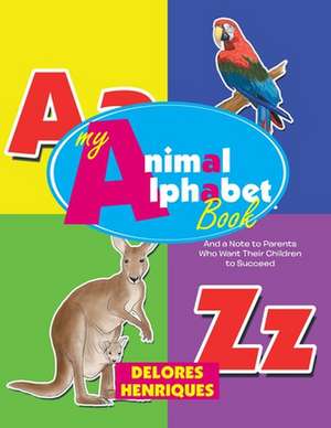 My Animal Alphabet Book de Delores Henriques