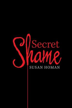 Secret Shame de Susan Homan