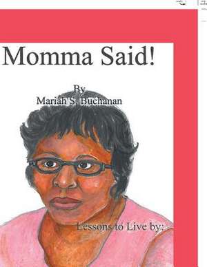 Momma Said! de Maria S. Buchanan