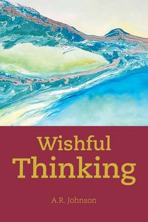 Wishful Thinking de A. R. Johnson