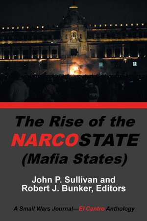 The Rise of the Narcostate de John P. Sullivan