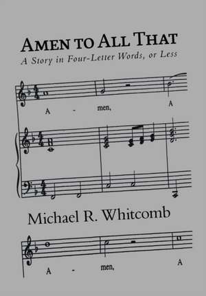 Amen to All That de Michael R. Whitcomb