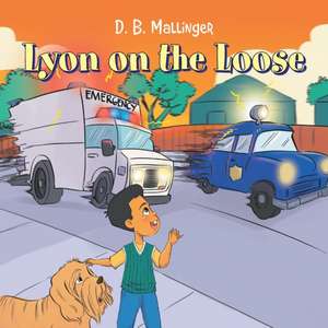 Lyon on the Loose de D. B. Mallinger