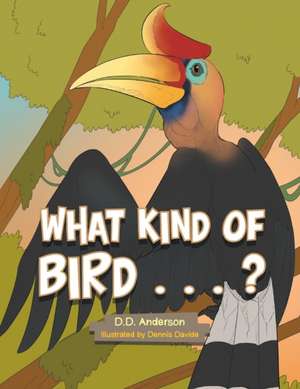 What Kind of Bird . . . ? de D. D. Anderson