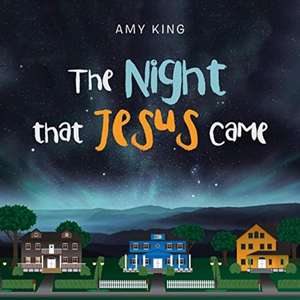 The Night That Jesus Came de Amy King