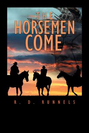 The Horsemen Come de R. D. Runnels