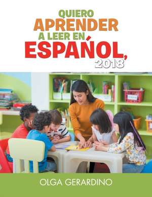 Quiero Aprender a Leer En Espaol, 2018 de Olga Gerardino