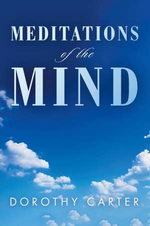 Meditations of the Mind de Dorothy Carter