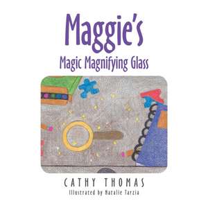 Maggie'S Magic Magnifying Glass de Cathy Thomas