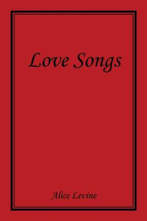 Love Songs de Alice Levine