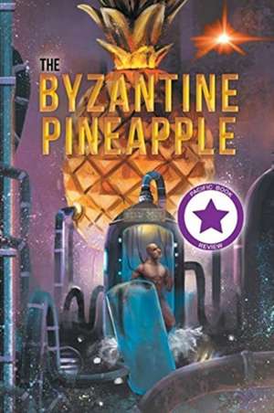 The Byzantine Pineapple (Part 1) de Bill Poje