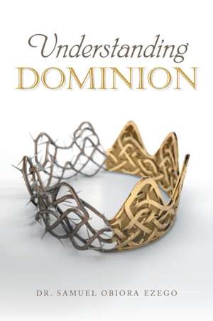 Understanding Dominion de Samuel Obiora Ezego