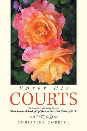 Enter His Courts de Christina Corbitt