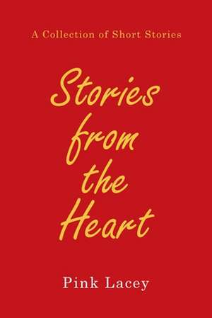 Stories from the Heart de Pink Lacey