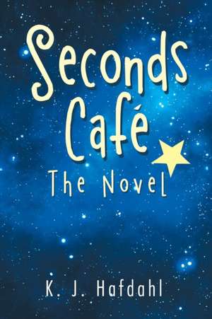 Seconds Café de K. J. Hafdahl