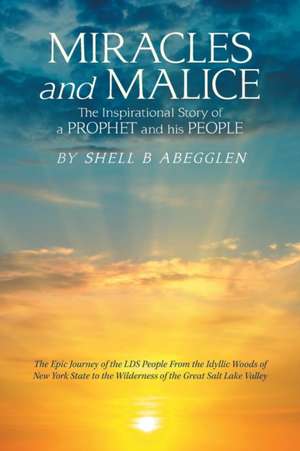 Miracles and Malice de Shell B Abegglen