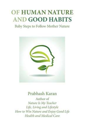 Of Human Nature and Good Habits de Prabhash Karan