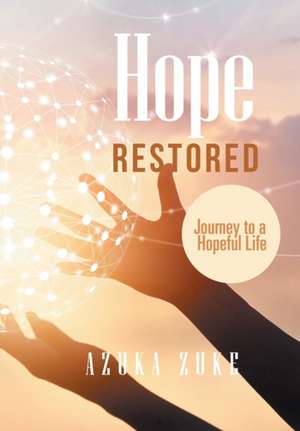 Hope Restored de Azuka Zuke