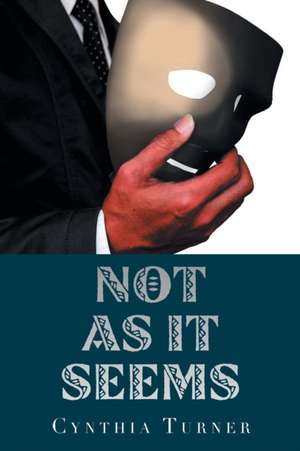 Not as It Seems de Cynthia Turner