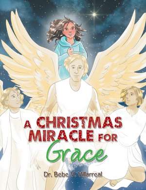 A Christmas Miracle for Grace de Bebe V. Villarreal