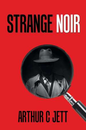 Strange Noir de Arthur C Jett