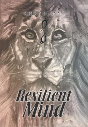 Resilient Mind de Khiry Glenn