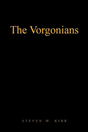 The Vorgonians de Steven W. Kirk