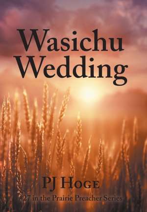 Wasichu Wedding de Pj Hoge