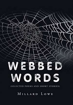 Webbed Words de Millard Lowe