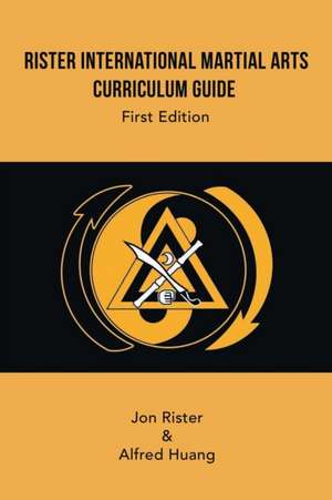 Rister International Martial Arts Curriculum Guide First Edition de Jon Rister