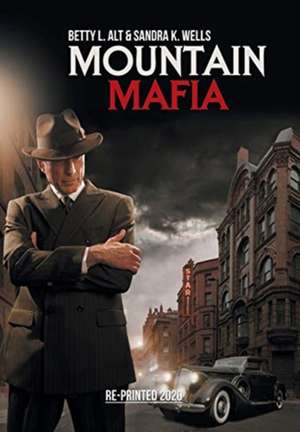 Mountain Mafia de Betty L. Alt