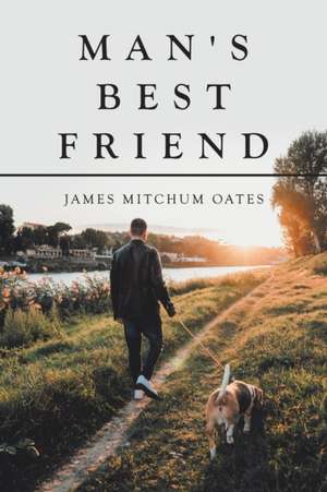 Man's Best Friend de James Mitchum Oates