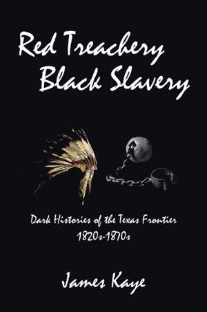 Red Treachery Black Slavery de James Kaye