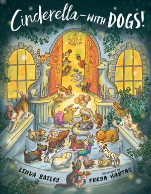 Cinderella--With Dogs! de Linda Bailey