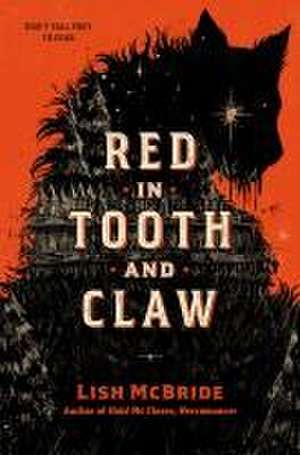 Red in Tooth and Claw de Lish Mcbride