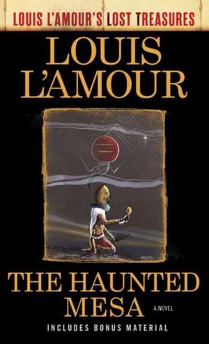 The Haunted Mesa (Louis l'Amour's Lost Treasures) de Louis L'Amour