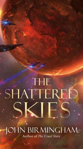 The Shattered Skies de John Birmingham