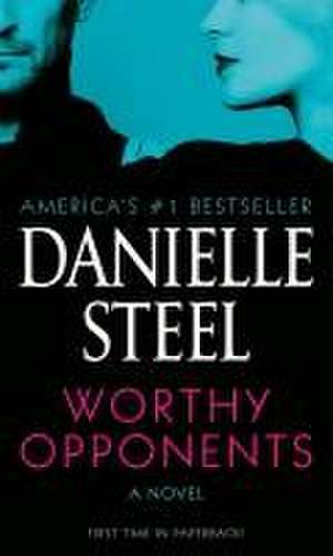 Worthy Opponents de Danielle Steel