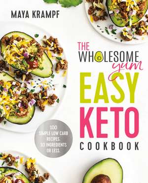 The Wholesome Yum Easy Keto Cookbook de Maya Krampf