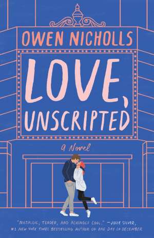 Love, Unscripted de Owen Nicholls