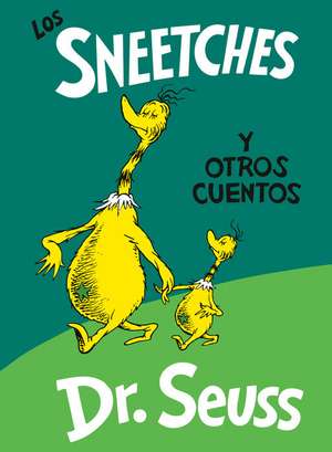 Los Sneetches Y Otros Cuentos (the Sneetches and Other Stories Spanish Edition) de Seuss