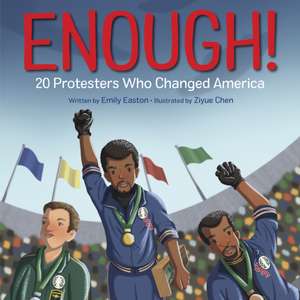 Enough! 20 Protesters Who Changed America de Emily Easton