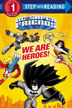 We Are Heroes! (DC Super Friends) de Christy Webster