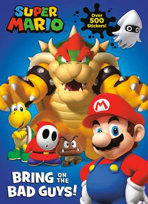 Super Mario: Bring on the Bad Guys! (Nintendo(r)) de Courtney Carbone