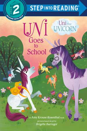 Uni Goes to School (Uni the Unicorn) de Amy Krouse Rosenthal