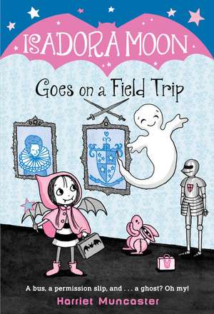 Isadora Moon Goes on a Field Trip de Harriet Muncaster