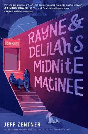 Rayne & Delilah's Midnite Matinee de Jeff Zentner