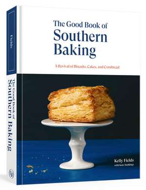 The Good Book of Southern Baking de Kelly Fields