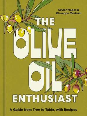 The Olive Oil Enthusiast de Skyler Mapes