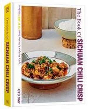 The Book of Sichuan Chili Crisp de Jing Gao